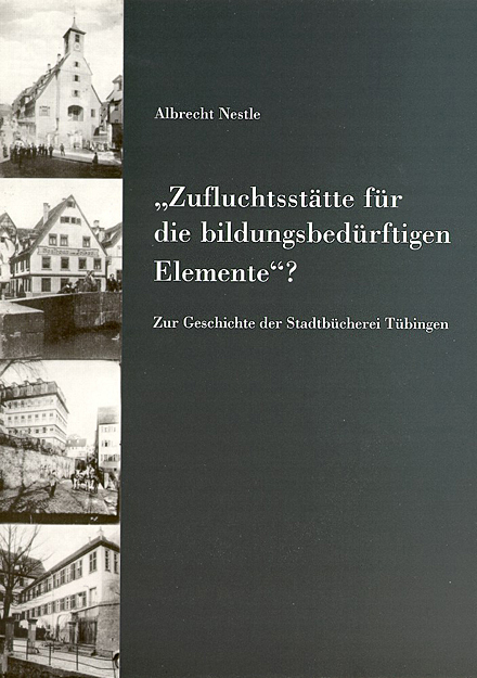 KTS „Zufluchtsstätte für die bildungsbürgerlichen Elemente“? Zur Geschichte der Tübinger Stadtbücherei