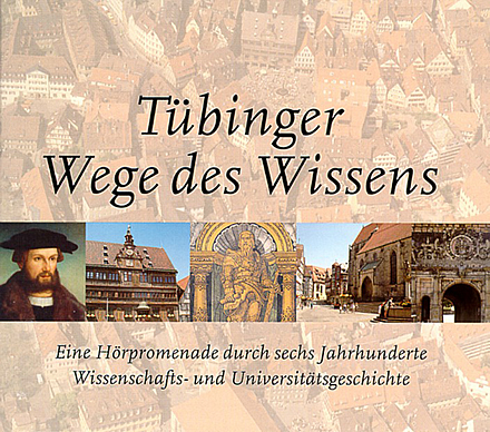 CD Tübinger Wege des Wissens. 2006