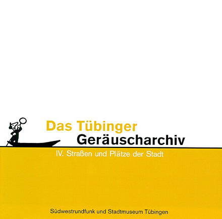 Ger&auml;uscharchiv IV. Stra&szlig;en und Pl&auml;tze der Stadt. 2001