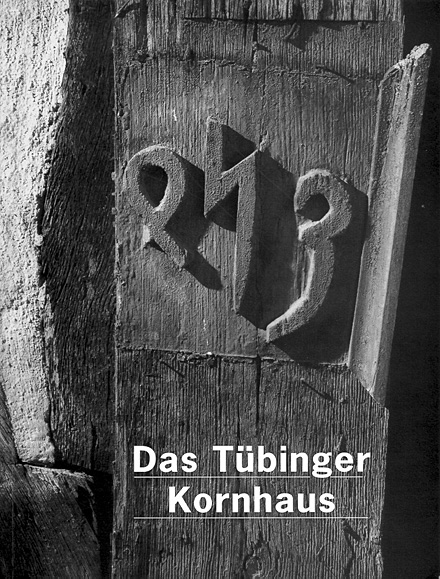 Katalog Das T&uuml;binger Kornhaus. Geschichte und Architektur eines Baudenkmals