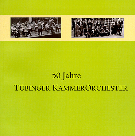 KTS 50 Jahre T&uuml;binger Kammerorchester. Eine Jubil&auml;umsschrift