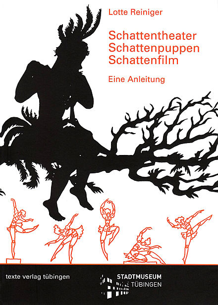 Lotte Reiniger. Schattentheater, Schattenpuppen, Schattenfilm &ndash; Eine Anleitung. 1981/ 2006