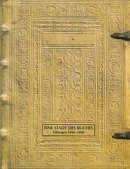 Katalog Eine Stadt des Buches. T&uuml;bingen 1498-1998