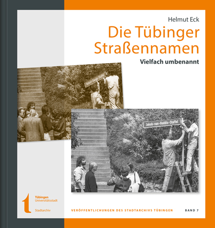 Die T&uuml;binger Strassennamen. Vielfach umbenannt