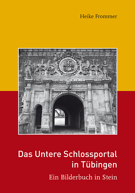 Kleine T&uuml;binger Schrift Das Untere Schlossportal